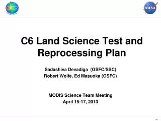 C6 Land Science Test and Reprocessing Plan
