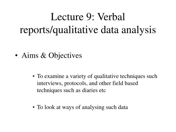 lecture 9 verbal reports qualitative data analysis