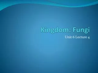 Kingdom: Fungi