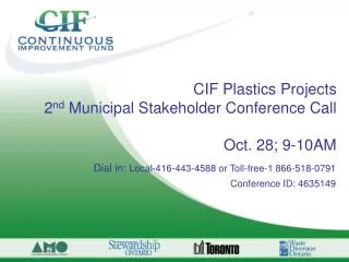 CIF Plastics Projects 2 nd Municipal Stakeholder Conference Call Oct. 28; 9-10AM