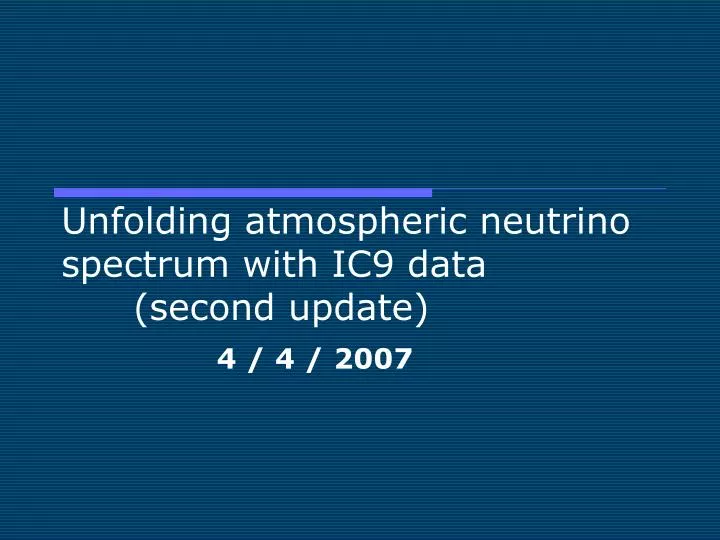 unfolding atmospheric neutrino spectrum with ic9 data second update