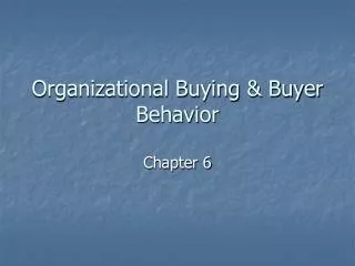 Organizational Buying &amp; Buyer Behavior