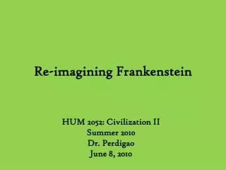 Re-imagining Frankenstein