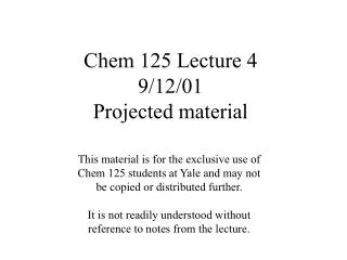 Chem 125 Lecture 4 9/12/01 Projected material