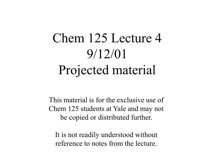 chem 125 lecture 4 9 12 01 projected material