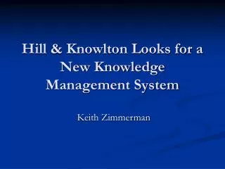 Hill &amp; Knowlton Looks for a New Knowledge Management System