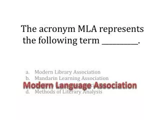 The acronym MLA represents the following term __________.