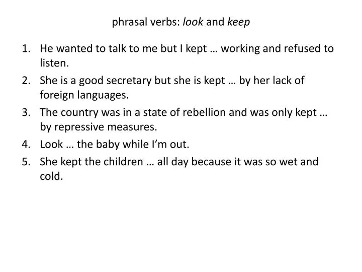 phrasal verbs look and keep