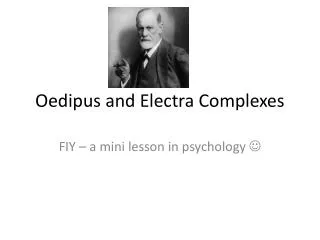 Oedipus and Electra Complexes