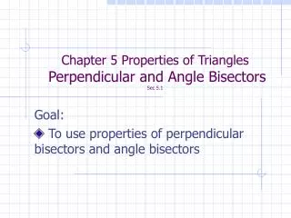 Chapter 5 Properties of Triangles Perpendicular and Angle Bisectors Sec 5.1