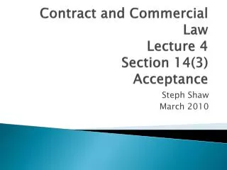 Contract and Commercial Law Lecture 4 Section 14(3) Acceptance
