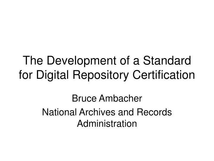 the development of a standard for digital repository certification