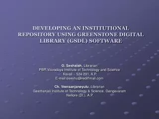DEVELOPING AN INSTITUTIONAL REPOSITORY USING GREENSTONE DIGITAL LIBRARY (GSDL) SOFTWARE