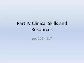 Part IV Clinical Skills and Resources