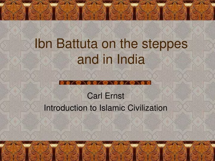 ibn battuta on the steppes and in india