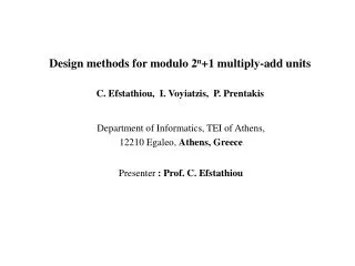 Design methods for modulo 2 n +1 multiply-add units C. Efstathiou, I. Voyiatzis, P. Prentakis