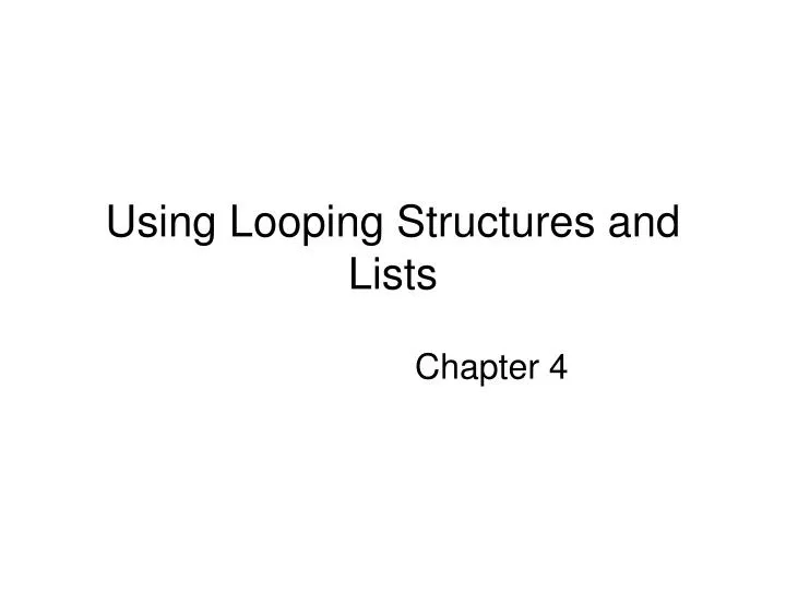 using looping structures and lists