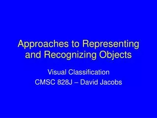 Approaches to Representing and Recognizing Objects