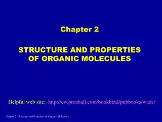 Chapter 2 STRUCTURE AND PROPERTIES OF ORGANIC MOLECULES