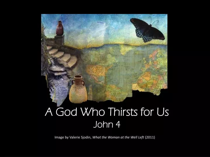 a god who thirsts for us john 4