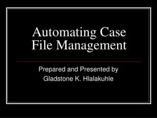 Automating Case File Management