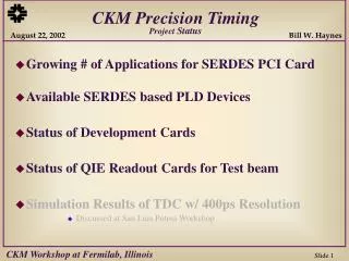 Growing # of Applications for SERDES PCI Card Available SERDES based PLD Devices