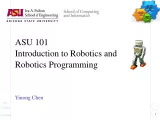 ASU 101 Introduction to Robotics and Robotics Programming