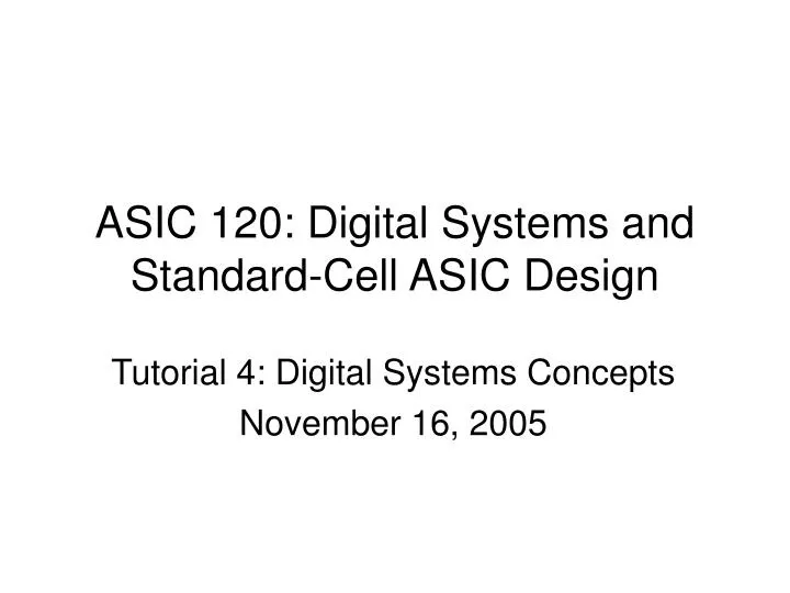 asic 120 digital systems and standard cell asic design