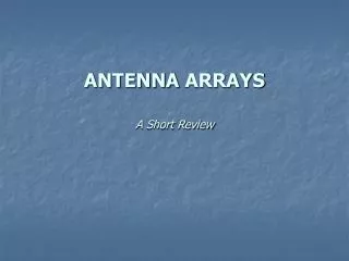 ANTENNA ARRAY S A Short R eview