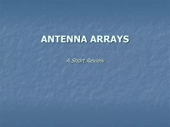 antenna array s a short r eview