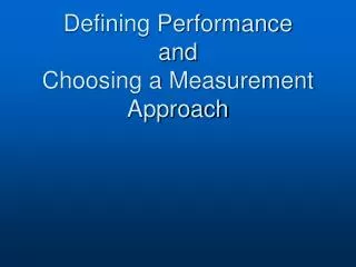 Defining Performance and Choosing a Measurement Approach