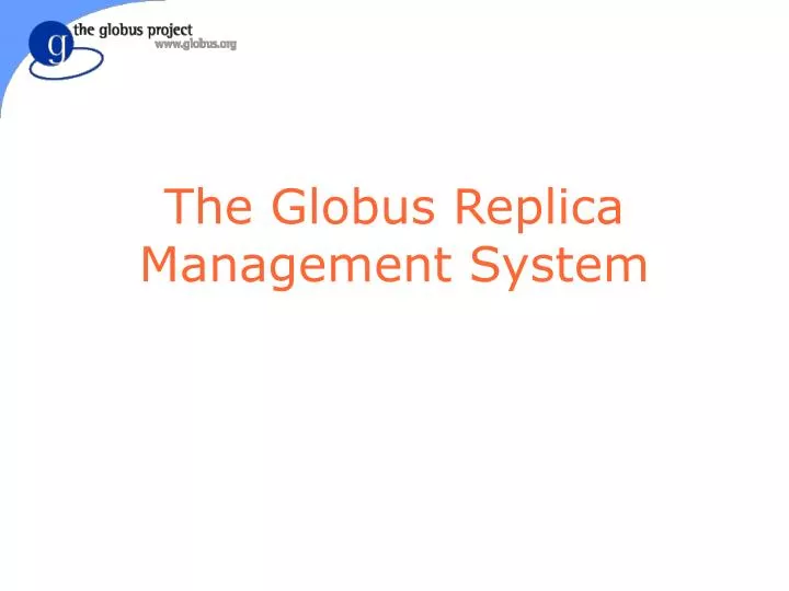 the globus replica management system