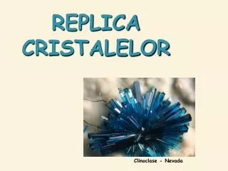 REPLICA CRISTALELOR