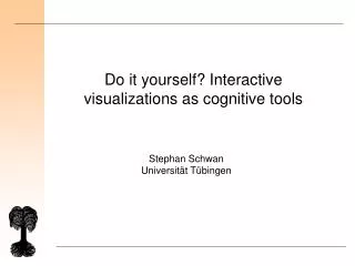 Do it yourself? Interactive visualizations as cognitive tools