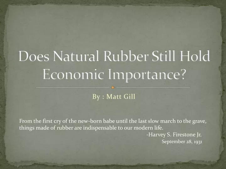 does natural rubber still hold economic importance