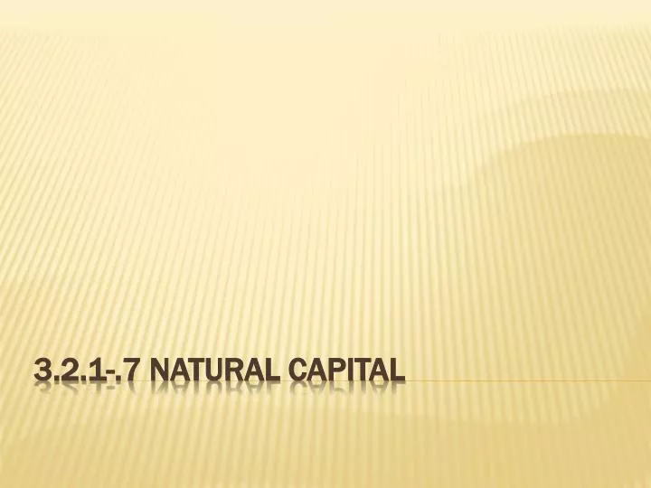 3 2 1 7 natural capital