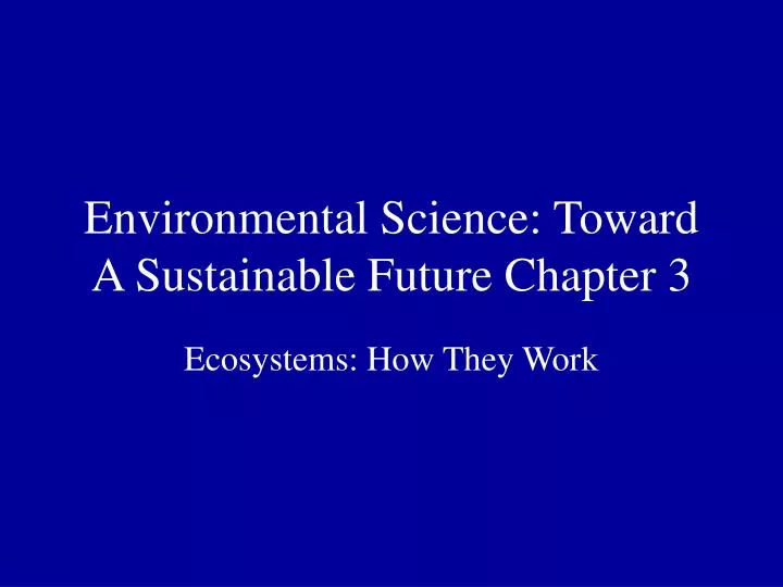 environmental science toward a sustainable future chapter 3