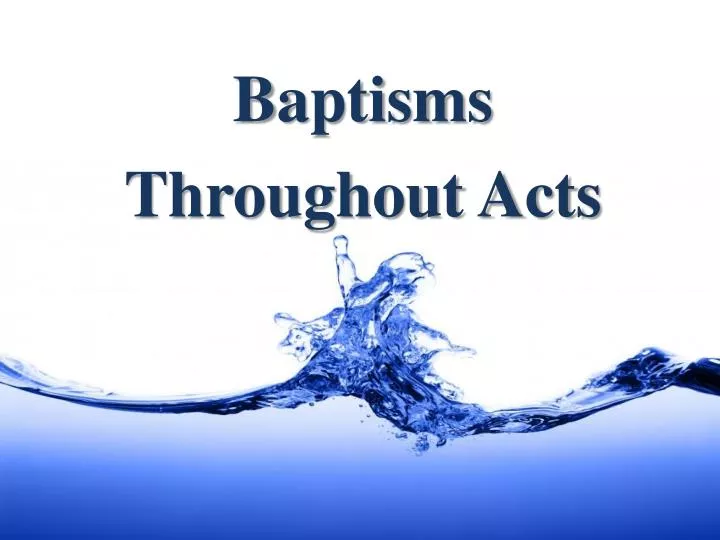 baptisms throughout acts