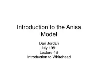 Introduction to the Anisa Model