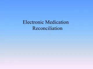 Electronic Medication Reconciliation
