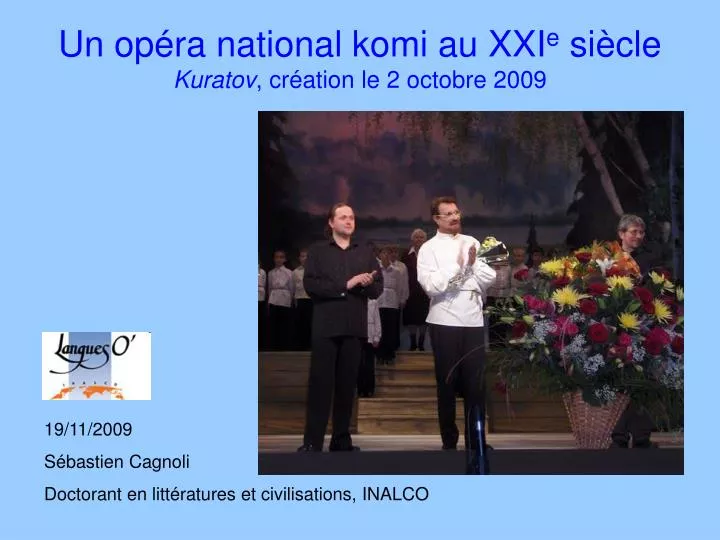 un op ra national komi au xxi e si cle kuratov cr ation le 2 octobre 2009