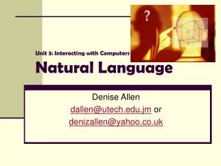 Unit 3: Interacting with Computers Natural Language