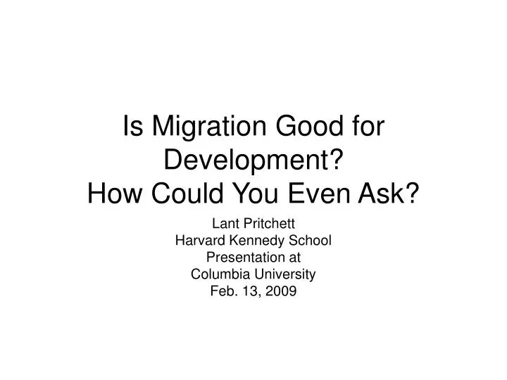 is migration good for development how could you even ask
