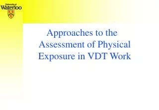 Approaches to the Assessment of Physical Exposure in VDT Work