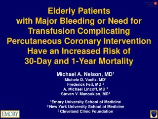 Michael A. Nelson, MD 1 Michele D. Voeltz, MD 1 Frederick Feit, MD 2 A. Michael Lincoff, MD 3