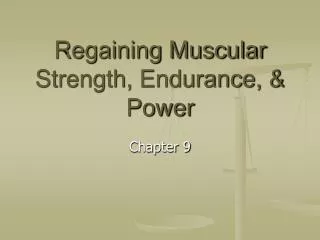 Regaining Muscular Strength, Endurance, &amp; Power