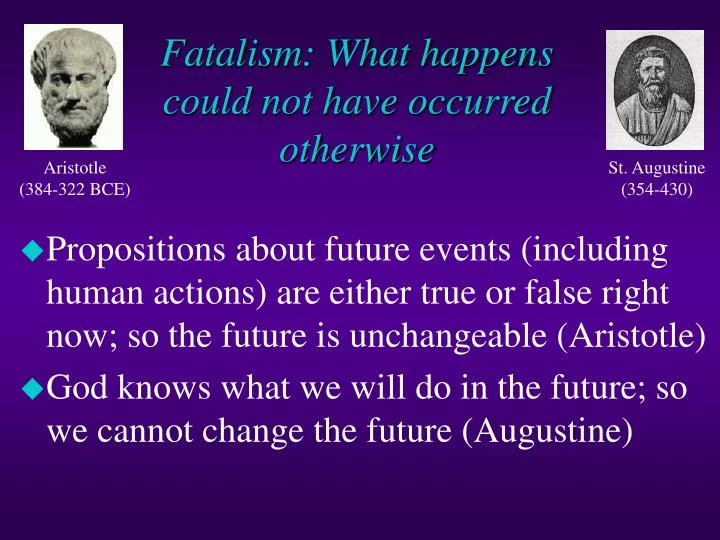 fatalism what happens could not have occurred otherwise