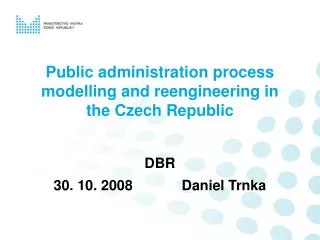 Public administration process modelling and reengineering in the Czech Republic