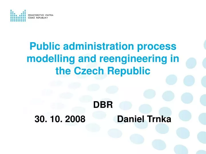 public administration process modelling and reengineering in the czech republic