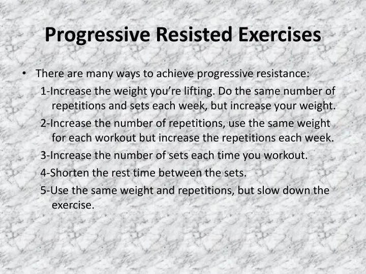 progressive resisted exercises